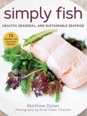 NWOT SIMPLY FISH Healthy Seafood Softcover Matthew Dolan